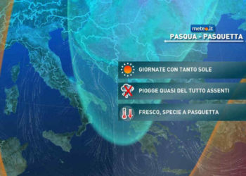 Meteo: PASQUA 2022 e PASQUETTA 2022