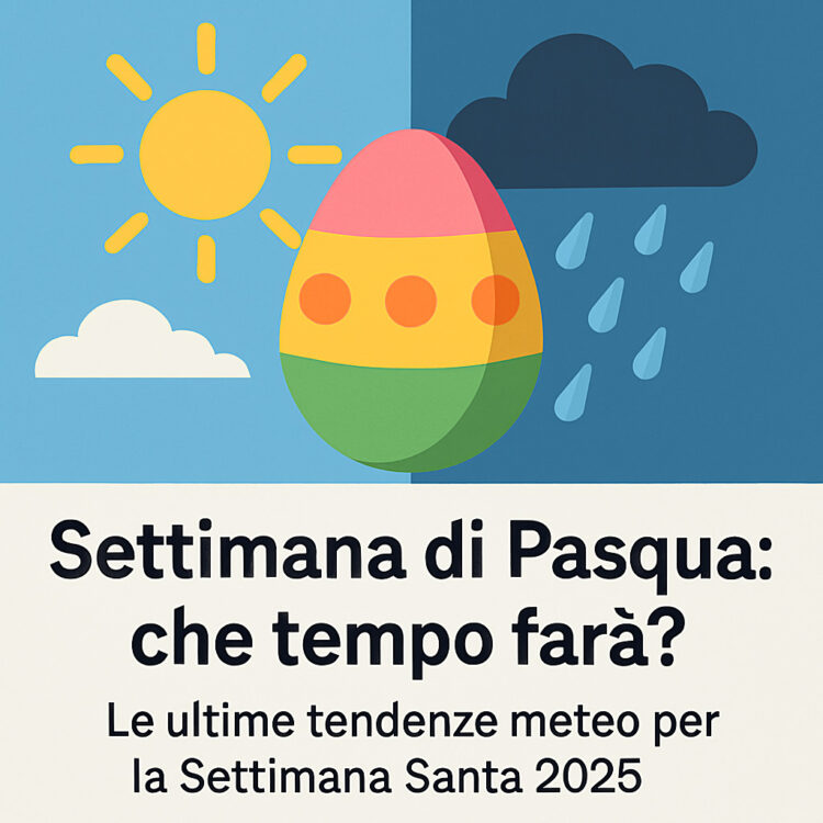 Meteo, le previsioni per la settimana di Pasqua 2025: sole o pioggia? Ecco cosa ci attende