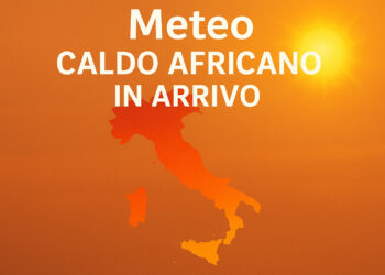 Meteo: Prima Ondata di Caldo Africano in Italia! Ecco Dove farà più Caldo
