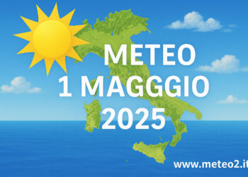 Meteo 1 Maggio 2025: Festa dei Lavoratori all’insegna del sole e del caldo​