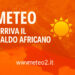 Meteo: arriva il caldo africano, quanto durerà? Le previsioni aggiornate