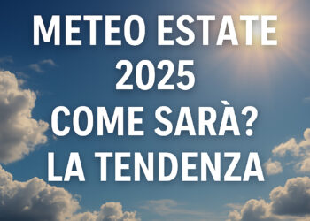 Meteo estate 2025: come sarà? Tendenza lungo termine