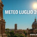 Meteo Luglio 2025: caldo persistente e poche piogge, ecco cosa ci aspetta