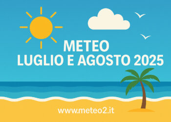 Meteo Luglio e Agosto 2025: l’Estate entra nel vivo in tutta Italia