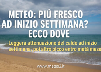 Meteo: più fresco a inizio settimana? Ecco dove e per quanto durerà