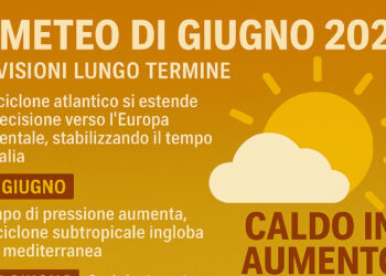 Il meteo di Giugno 2025: previsioni lungo termine