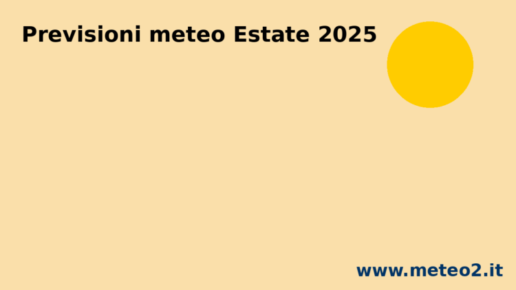 Previsioni meteo estate 2025: un’estate infuocata ma con qualche sorpresa