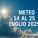 Meteo 14 al 25 luglio 2025: caldo, temporali e cambiamenti improvvisi