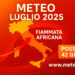 Meteo: luglio 2025 fiammata africana al Centro-Sud. Possibili 42 gradi