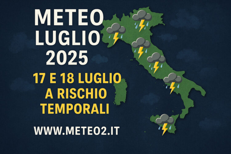 Meteo luglio 2025: 17 e 18 luglio a rischio temporali in Italia