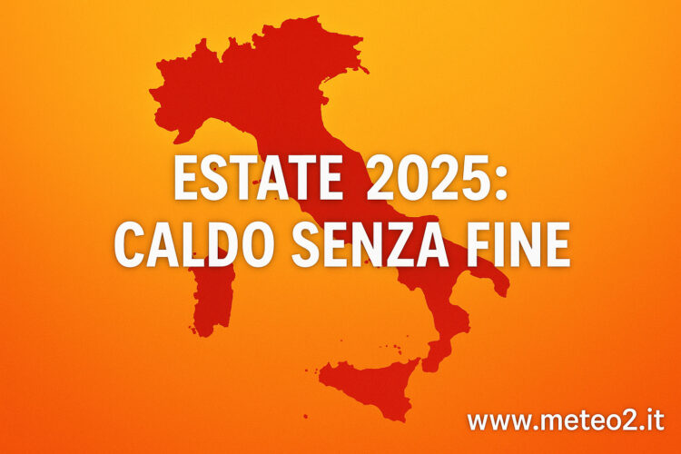 Meteo Luglio 2025: caldo senza tregua e prime tendenze per inizio agosto