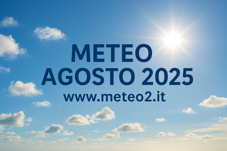 Meteo Agosto 2025: Previsioni e Tendenze per l’Estate in Italia