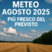 Meteo agosto 2025: come inizia davvero? Più fresco del previsto, ma non durerà