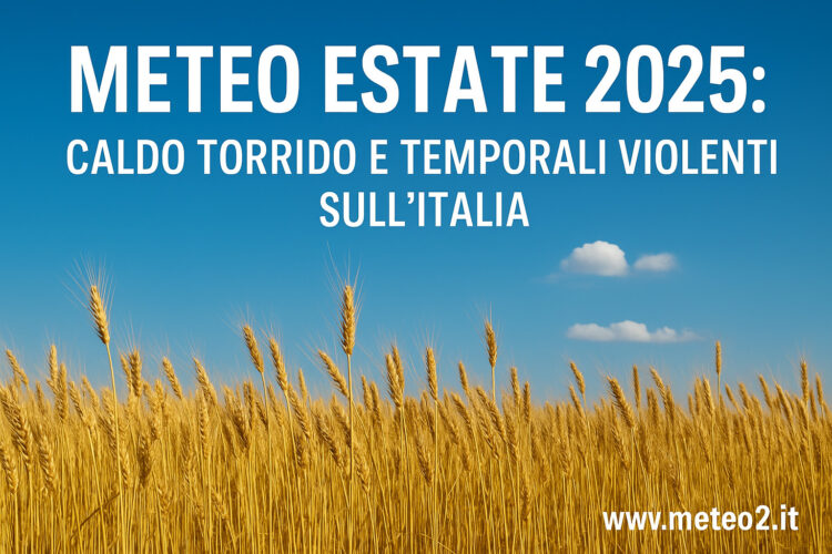 Meteo estate 2025: caldo torrido e temporali violenti sull’Italia