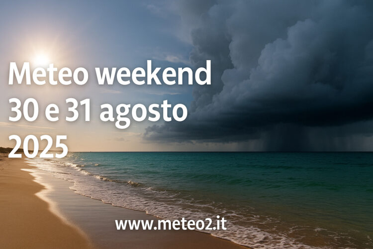 Meteo weekend 30 e 31 agosto 2025: tra caldo estivo e primi segnali d’autunno Meteo weekend 30 e 31 agosto 2025: tra caldo estivo e primi segnali d’autunno