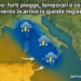 Meteo: forti piogge, temporali e colpi di vento in arrivo in queste regioni
