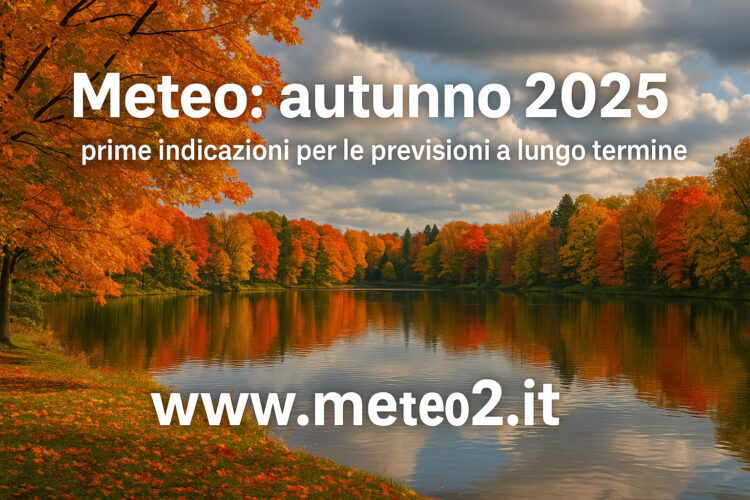 Meteo: autunno 2025, indicazioni per le previsioni stagionali