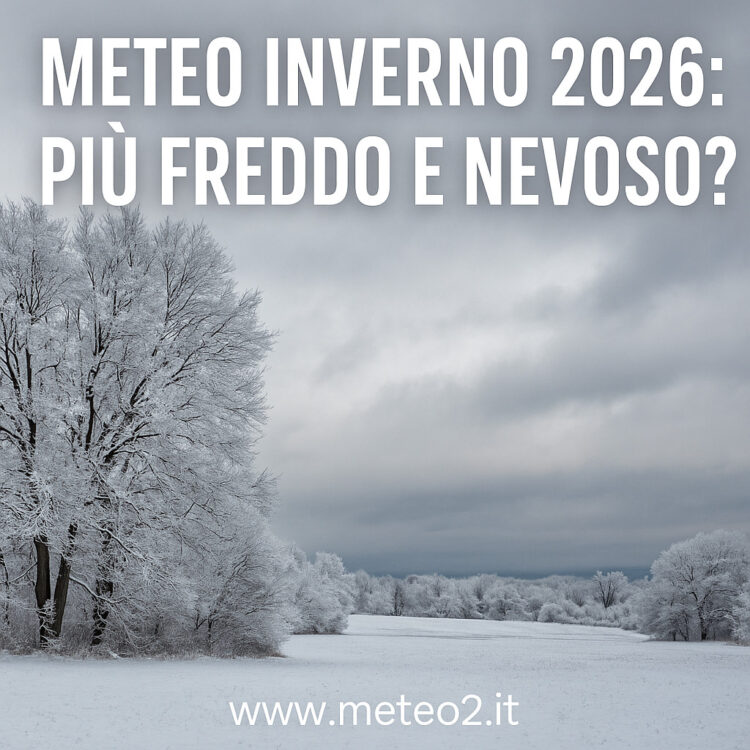Meteo inverno 2026: più freddo e nevoso?