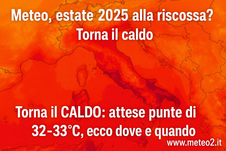 Meteo, estate 2025 alla riscossa? Torna il caldo