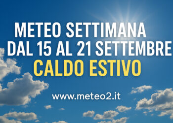Meteo settimana dal 15 al 21 settembre 2025: caldo estivo