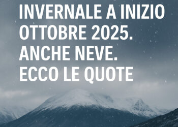 Meteo: irruzione quasi invernale a inizio ottobre 2025. Anche neve. Ecco le quote