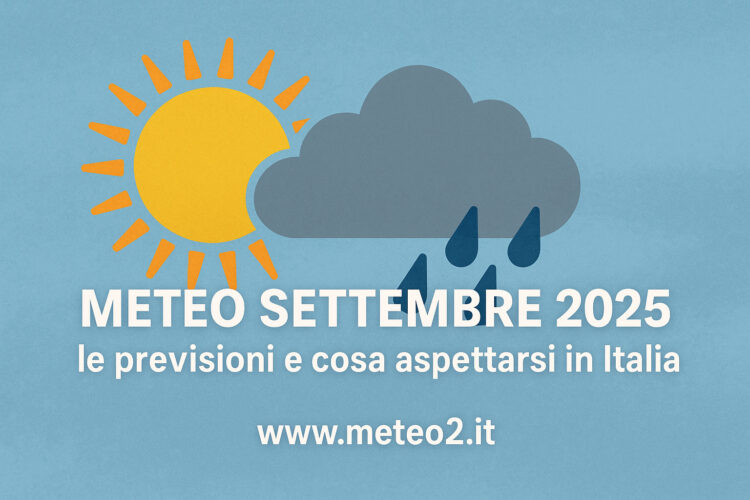 Meteo settembre 2025: le previsioni e cosa aspettarsi in Italia