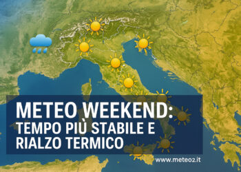 Meteo weekend: tempo più stabile e rialzo termico