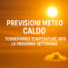 Previsioni meteo caldo: torna il clima mite la prossima settimana