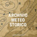 Archivio Meteo Storico: come consultare i dati del passato per capire il clima di oggi