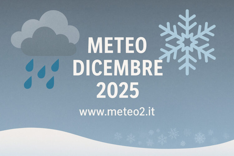 Meteo dicembre 2025: il meteo di inizio mese tra piogge, neve e primi freddi invernali Meteo dicembre 2025: il meteo di inizio mese tra piogge, neve e primi freddi invernali