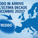 Freddo in arrivo nell’ultima decade di dicembre 2025?