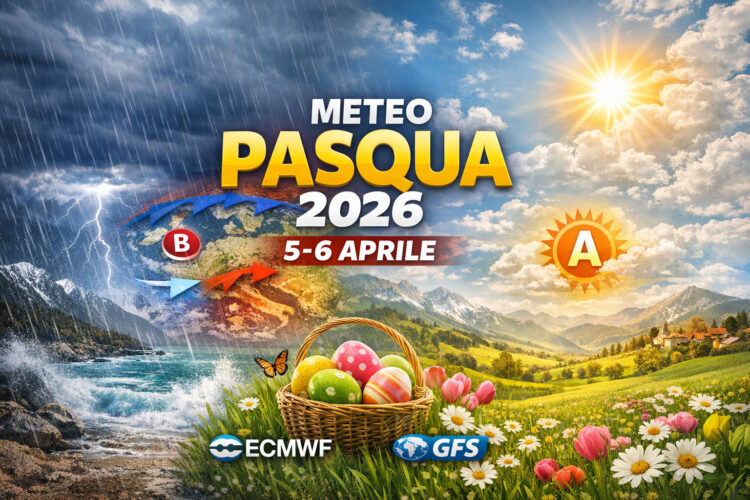 Meteo Pasqua 2026: prime proiezioni e tendenza per Pasquetta tra Aprile e Marzo
