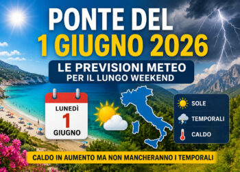 Ponte del 1 giugno 2026: che tempo farà in Italia? Prime tendenze meteo dell’estate